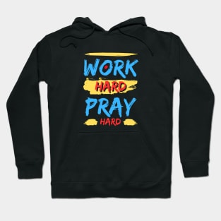 Work Hard Pray Hard | Christian Hoodie